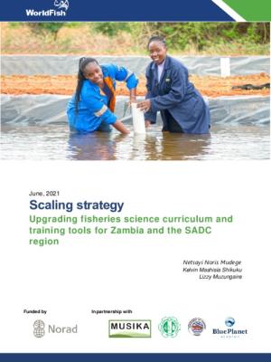 Scaling strategy: Upgrading fisheries science curriculum and training tools for Zambia and the SADC region