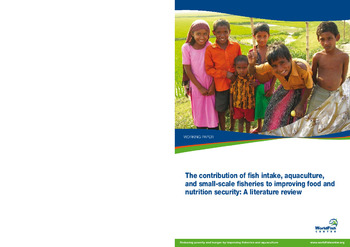 The contribution of fish intake, aquaculture, and small-scale fisheries to improving nutrition: A literature review
